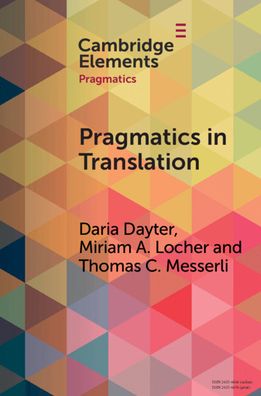 Cover for Dayter, Daria (Tampere University, Finland) · Pragmatics in Translation: Mediality, Participation and Relational Work - Elements in Pragmatics (Pocketbok) (2023)