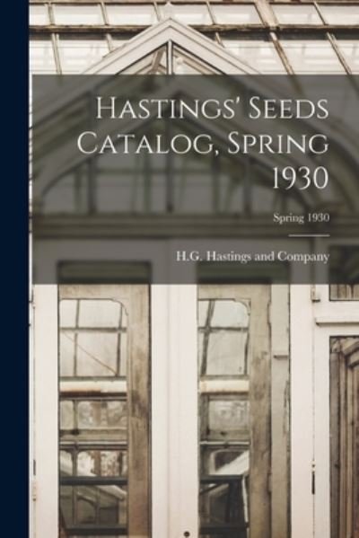 Cover for H G Hastings and Company (Ga ) · Hastings' Seeds Catalog, Spring 1930; Spring 1930 (Paperback Bog) (2021)