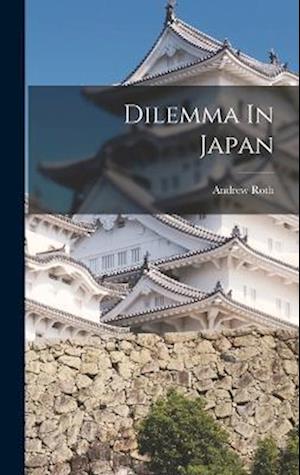 Cover for Andrew Roth · Dilemma in Japan (Book) (2022)