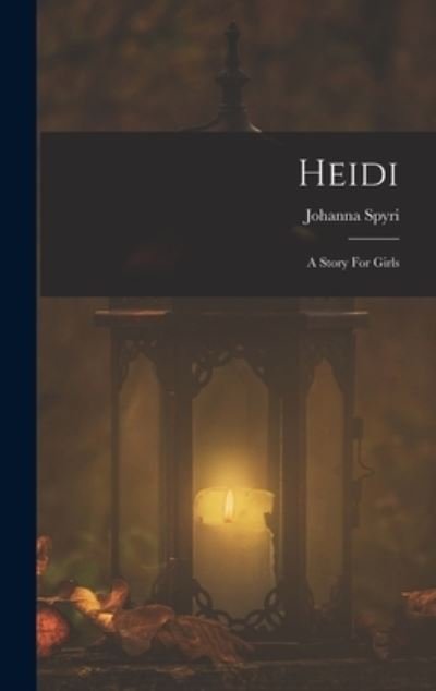 Heidi - Johanna Spyri - Livres - Creative Media Partners, LLC - 9781016430203 - 27 octobre 2022