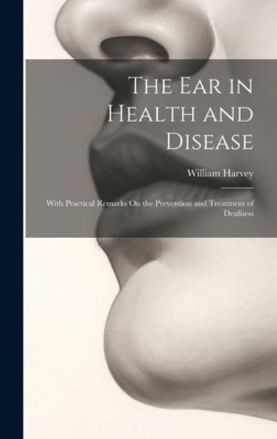 Cover for William Harvey · Ear in Health and Disease (Bok) (2023)