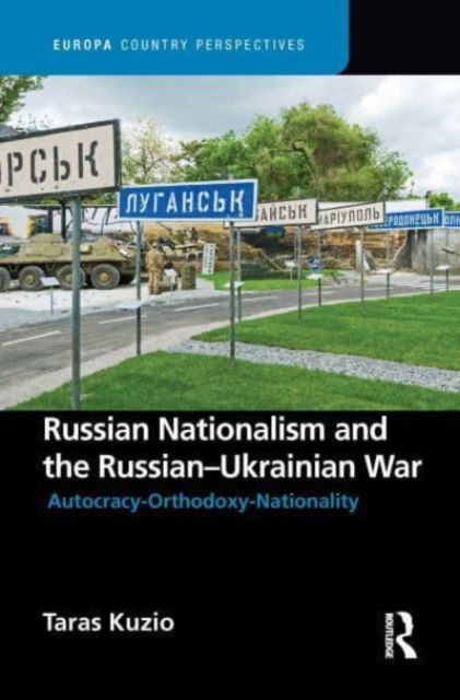 Taras Kuzio · Russian Nationalism and the Russian-Ukrainian War - Europa Country Perspectives (Paperback Book) (2024)