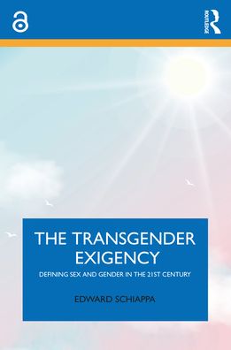 Cover for Schiappa, Edward (Massachusetts Institute of Technology) · The Transgender Exigency: Defining Sex and Gender in the 21st Century (Paperback Book) (2021)