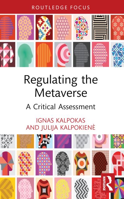 Cover for Kalpokas, Ignas (Vytautas Magnus University, Lithuania) · Regulating the Metaverse: A Critical Assessment - Routledge Research in the Law of Emerging Technologies (Paperback Book) (2024)