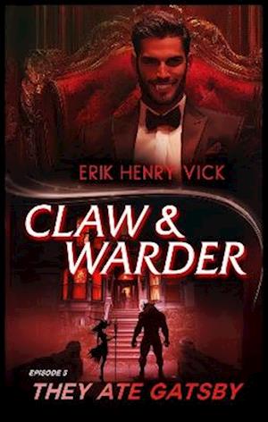 Cover for Erik Henry Vick · They Ate Gatsby - CLAW &amp; WARDER (Paperback Book) (2025)