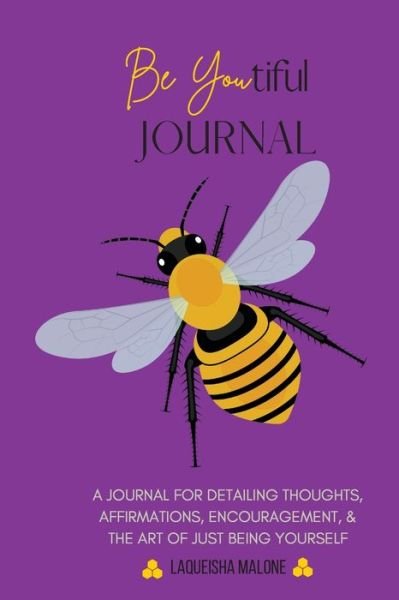 Be Youtiful Journal - Laqueisha Malone - Books - Laqueisha Malone - 9781087890203 - September 13, 2021