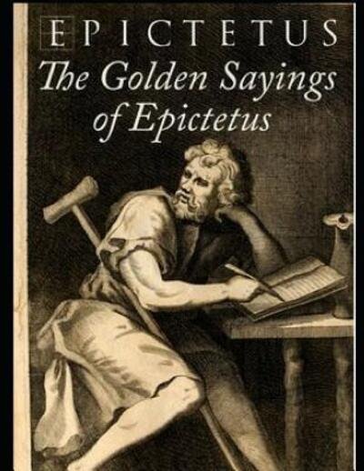 Cover for Epictetus Epictetus · The Golden Sayings of Epictetus (Paperback Bog) (2019)