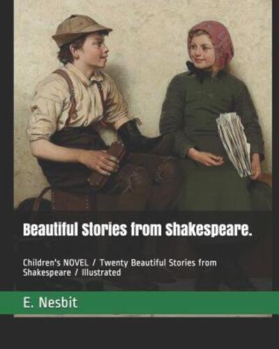 Cover for E. Nesbit · Beautiful Stories from Shakespeare. Children's NOVEL / Twenty Beautiful Stories from Shakespeare / Illustrated (Pocketbok) (2019)