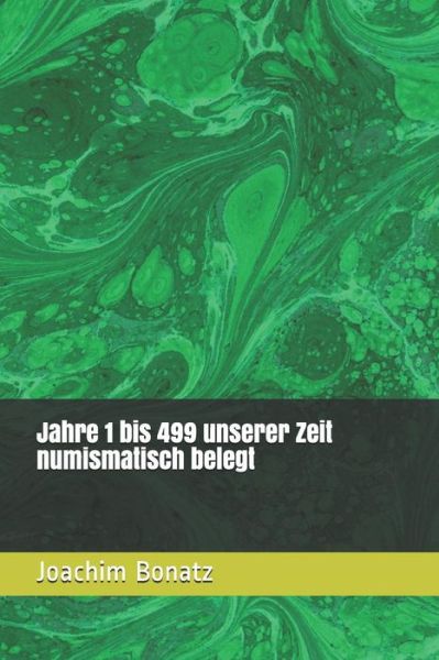 Cover for Joachim Bonatz · Jahre 1 bis 499 unserer Zeit numismatisch belegt (Paperback Book) (2019)