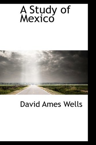 Cover for David Ames Wells · A Study of Mexico (Taschenbuch) (2009)