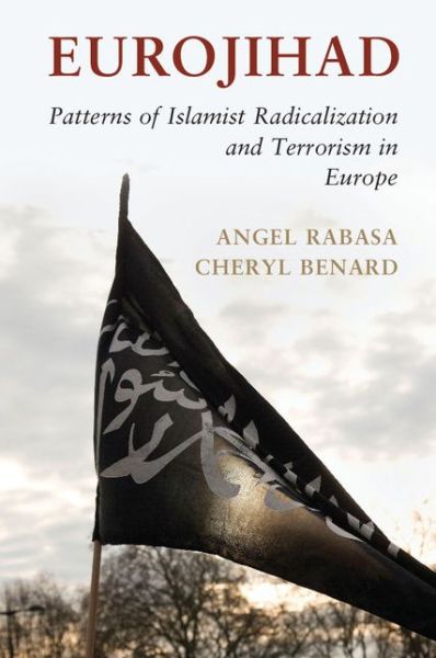 Cover for Angel Rabasa · Eurojihad: Patterns of Islamist Radicalization and Terrorism in Europe (Paperback Book) (2014)