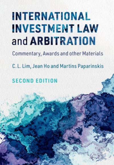 Cover for Lim, C. L. (The Chinese University of Hong Kong) · International Investment Law and Arbitration: Commentary, Awards and other Materials (Pocketbok) [2 Revised edition] (2021)