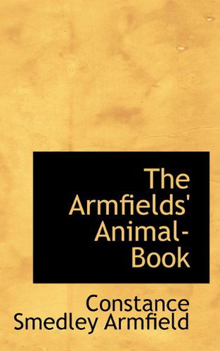 Cover for Constance Smedley Armfield · The Armfields' Animal-book (Paperback Book) (2009)
