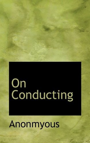 Cover for Anonmyous · On Conducting (Paperback Book) (2009)