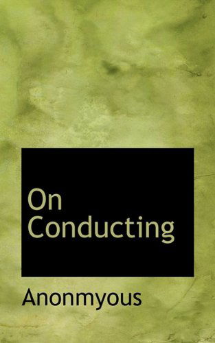 Cover for Anonmyous · On Conducting (Paperback Book) (2009)