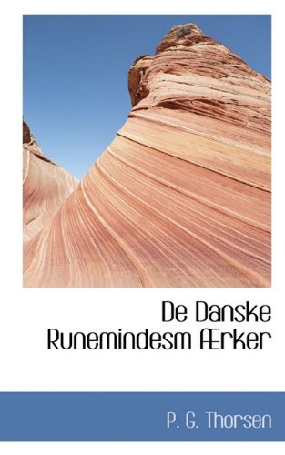 De Danske Runemindesm Ærker - P. G. Thorsen - Books - BiblioLife - 9781117580203 - December 17, 2009