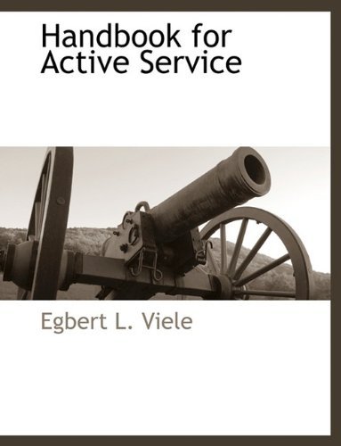 Handbook for Active Service - Egbert L. Viele - Libros - BCR (Bibliographical Center for Research - 9781117887203 - 11 de marzo de 2010
