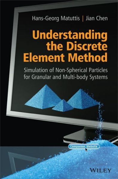 Cover for Matuttis, Hans-Georg (The University of Electro-Communications, Japan) · Understanding the Discrete Element Method: Simulation of Non-Spherical Particles for Granular and Multi-body Systems (Inbunden Bok) (2014)