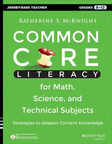 Cover for McKnight, Katherine S. (Northeastern Illinois University, Chicago, IL) · Common Core Literacy for Math, Science, and Technical Subjects: Strategies to Deepen Content Knowledge (Grades 6-12) (Paperback Book) (2014)