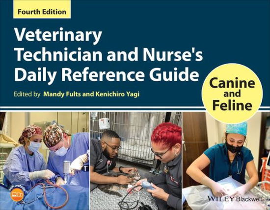 Veterinary Technician and Nurse's Daily Reference Guide: Canine and Feline - M Fults - Książki - John Wiley and Sons Ltd - 9781119557203 - 25 kwietnia 2022