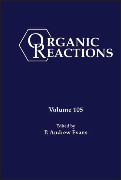 Cover for PA Evans · Organic Reactions, Volume 105 - Organic Reactions (Gebundenes Buch) [Volume 105 edition] (2021)