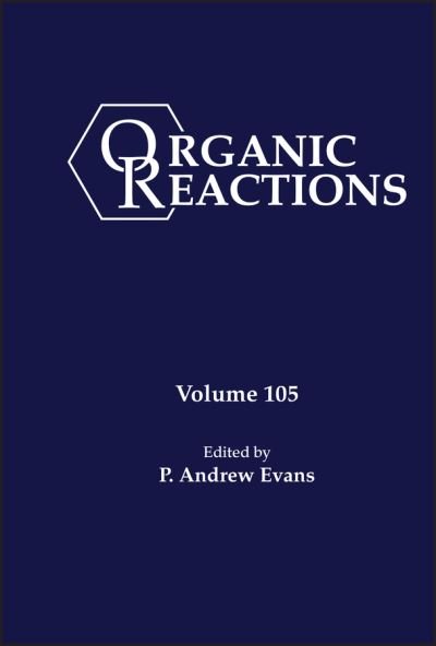 Cover for PA Evans · Organic Reactions, Volume 105 - Organic Reactions (Hardcover bog) [Volume 105 edition] (2021)