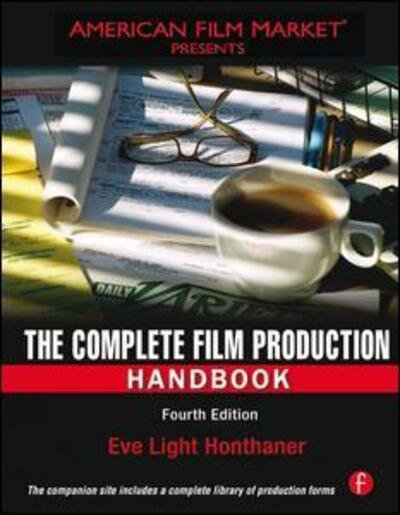 Cover for Eve Light Honthaner · The Complete Film Production Handbook - American Film Market Presents (Hardcover Book) (2015)
