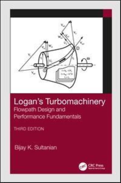 Cover for Sultanian, Bijay (University of Central Florida, FL) · Logan's Turbomachinery: Flowpath Design and Performance Fundamentals, Third Edition - Mechanical Engineering (Hardcover Book) (2019)