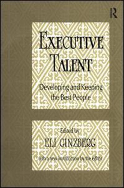 Executive Talent: Developing and Keeping the Best People - Peter Blau - Books - Taylor & Francis Ltd - 9781138523203 - February 19, 2018