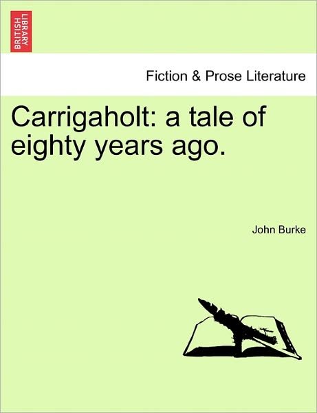 Cover for John Burke · Carrigaholt: a Tale of Eighty Years Ago. (Taschenbuch) (2011)