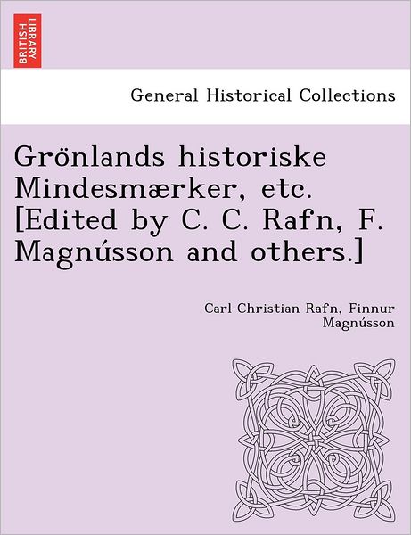 Cover for Carl Christian Rafn · Gro Nlands Historiske Mindesmaerker, Etc. [Edited by C. C. Rafn, F. Magnu Sson and Others.] (Paperback Book) (2012)