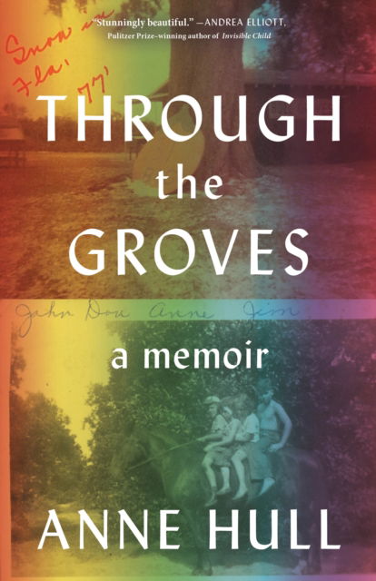 Through the Groves: A Memoir - Anne Hull - Books - St Martin's Press - 9781250348203 - June 25, 2024