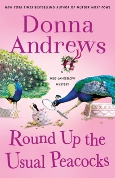 Cover for Donna Andrews · Round Up the Usual Peacocks: A Meg Langslow Mystery - Meg Langslow Mysteries (Hardcover Book) (2022)