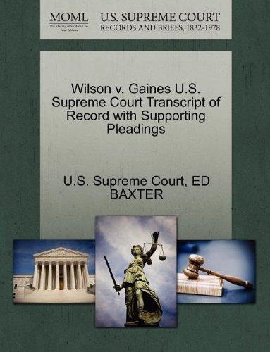 Cover for Ed Baxter · Wilson V. Gaines U.s. Supreme Court Transcript of Record with Supporting Pleadings (Paperback Book) (2011)