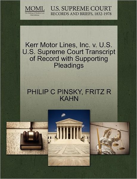 Cover for Philip C Pinsky · Kerr Motor Lines, Inc. V. U.s. U.s. Supreme Court Transcript of Record with Supporting Pleadings (Paperback Book) (2011)