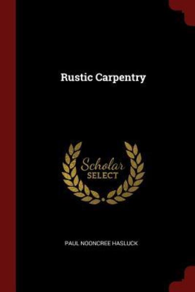 Cover for Paul Nooncree Hasluck · Rustic Carpentry (Paperback Book) (2017)