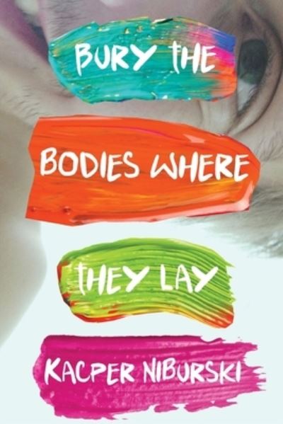 Cover for Kacper Niburski · Bury the bodies where they lay (Pocketbok) (2015)