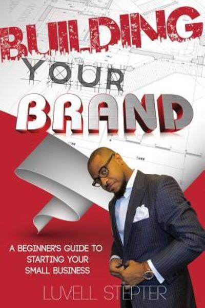 Cover for Luvell Stepter · Building Your Brand (Paperback Bog) (2016)