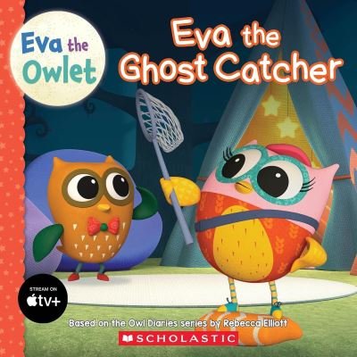 Cover for Scholastic · Eva the Ghost Catcher (Eva the Owlet Storybook) includes stickers (Kartongbok) (2024)