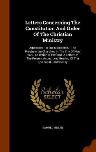 Cover for Samuel Miller · Letters Concerning the Constitution and Order of the Christian Ministry (Innbunden bok) (2015)