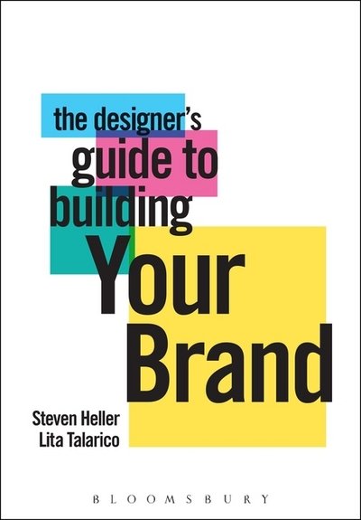 Designer's Guide to Building Your Brand - Steven Heller - Muu - Bloomsbury Academic & Professional - 9781350031203 - 