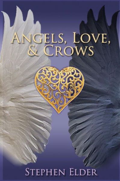Cover for Stephen Elder · Angels, Love, &amp; Crows (Paperback Book) (2016)