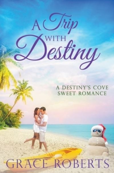 Cover for Grace Roberts · A Trip With Destiny (Paperback Book) (2020)