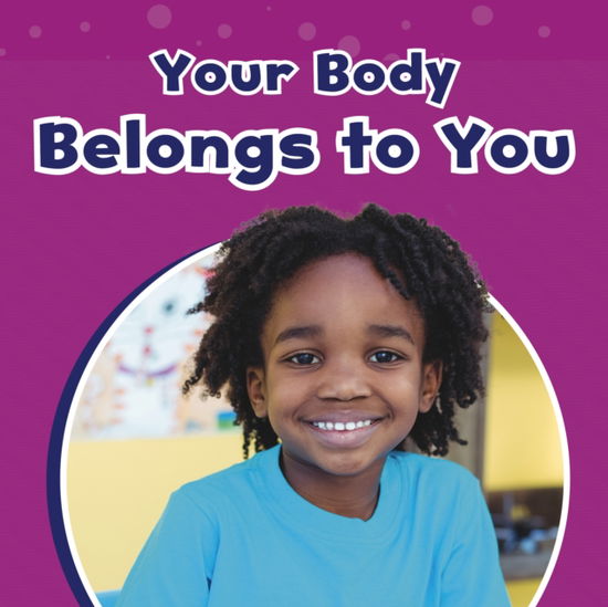 Cover for Ashley Richardson · Your Body Belongs to You - Take Care of Yourself (Hardcover bog) (2022)