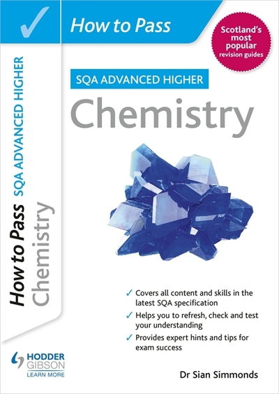 How to Pass Advanced Higher Chemistry - Dr Sian Simmonds - Books - Hachette Learning - 9781398312203 - February 26, 2021