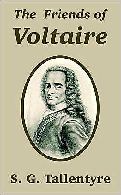 Cover for S G Tallentyre · The Friends of Voltaire (Taschenbuch) (2003)