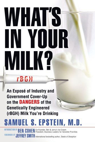 Cover for Samuel S. Epstein · What's in Your Milk?: an Exposé of Industry and Government Cover-up on the Dangers of the Genetically Engineered (Rbgh) Milk You're Drinking (Paperback Book) (2006)