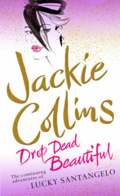 Drop Dead Beautiful - Jackie Collins - Bøger - Simon & Schuster - 9781416502203 - 30. april 2008