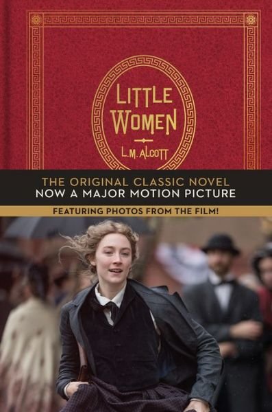 Cover for Louisa May Alcott · Little Women: The Original Classic Novel Featuring Photos from the Film! (Hardcover Book) (2019)