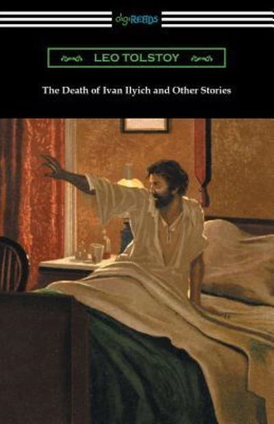 Cover for Tolstoy, Count Leo Nikolayevich, 1828-1910, Gra · The Death of Ivan Ilyich and Other Stories (Paperback Bog) (2016)